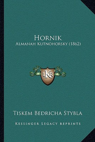 Könyv Hornik: Almanah Kutnohorsky (1862) Tiskem Bedricha Stybla