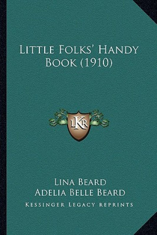 Kniha Little Folks' Handy Book (1910) Lina Beard