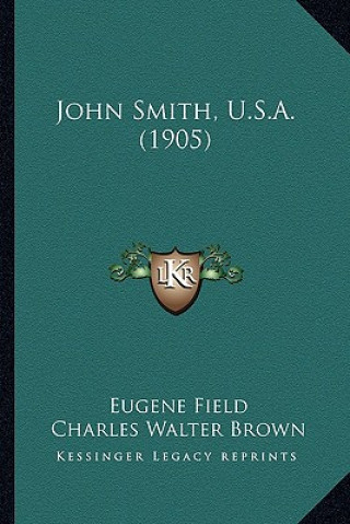 Buch John Smith, U.S.A. (1905) Eugene Field