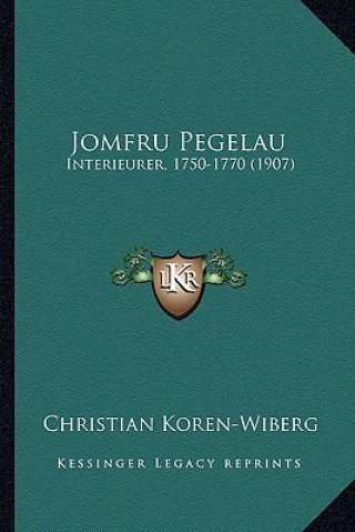 Książka Jomfru Pegelau: Interieurer, 1750-1770 (1907) Christian Koren-Wiberg