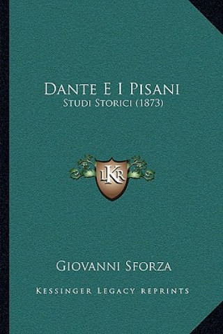 Książka Dante E I Pisani: Studi Storici (1873) Giovanni Sforza