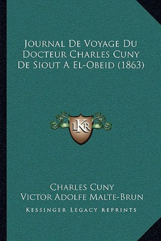 Carte Journal De Voyage Du Docteur Charles Cuny De Siout A El-Obeid (1863) Charles Cuny