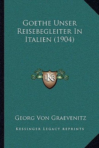 Carte Goethe Unser Reisebegleiter In Italien (1904) Georg Von Graevenitz