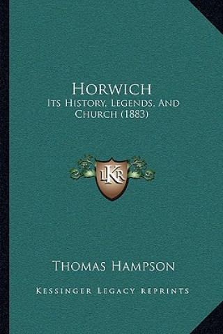 Könyv Horwich: Its History, Legends, And Church (1883) Thomas Hampson