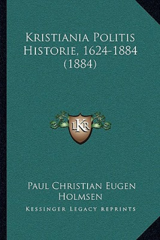Carte Kristiania Politis Historie, 1624-1884 (1884) Paul Christian Eugen Holmsen
