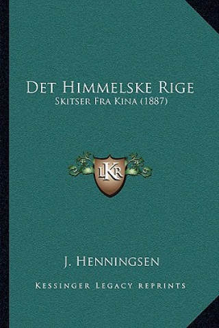 Carte Det Himmelske Rige: Skitser Fra Kina (1887) J. Henningsen