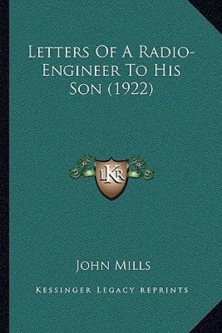 Kniha Letters Of A Radio-Engineer To His Son (1922) John Mills