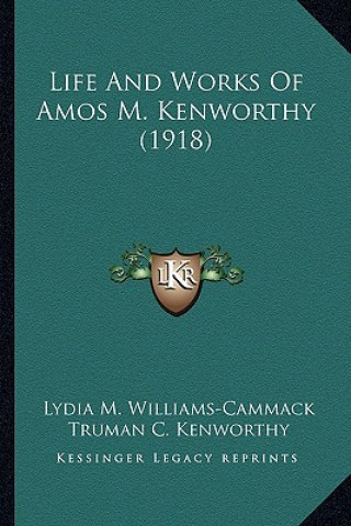 Carte Life And Works Of Amos M. Kenworthy (1918) Lydia M. Williams-Cammack