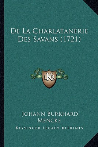 Kniha De La Charlatanerie Des Savans (1721) Johann Burkhard Mencke