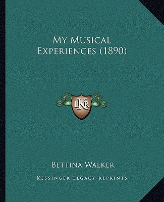 Libro My Musical Experiences (1890) Bettina Walker