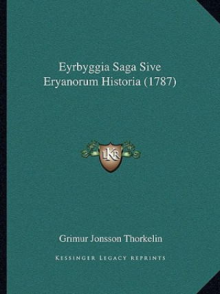 Kniha Eyrbyggia Saga Sive Eryanorum Historia (1787) Grimur Jonsson Thorkelin