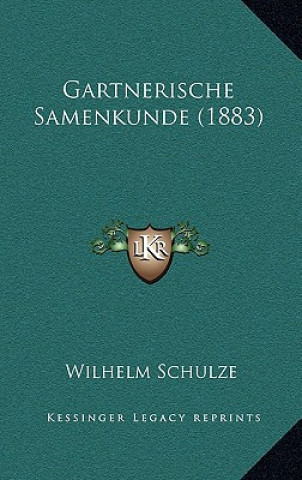 Libro Gartnerische Samenkunde (1883) Wilhelm Schulze