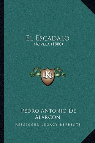 Carte El Escadalo: Novela (1880) Pedro Antonio de Alarcon