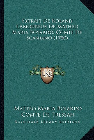 Carte Extrait de Roland L'Amoureux de Matheo Maria Boyardo, Comte de Scaniano (1780) Matteo Maria Boiardo