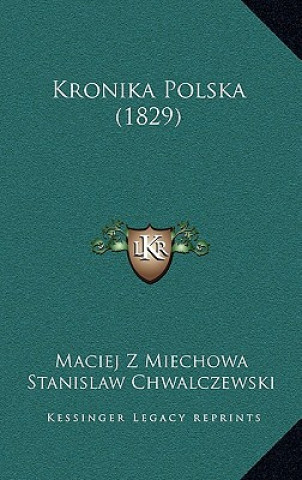 Książka Kronika Polska (1829) Maciej Z. Miechowa