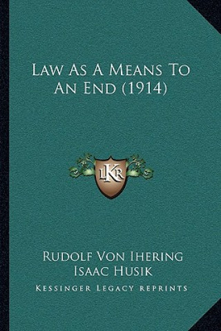 Kniha Law As A Means To An End (1914) Rudolf Von Ihering