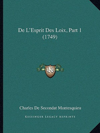Kniha de L'Esprit Des Loix, Part 1 (1749) Charles De Secondat Montesquieu