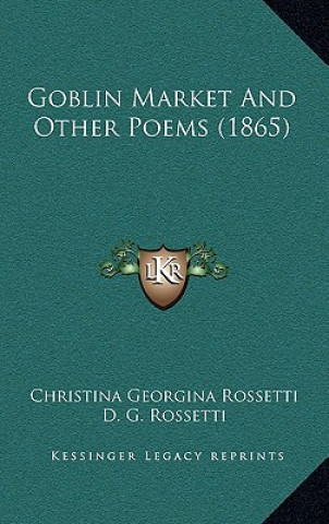 Книга Goblin Market And Other Poems (1865) Christina Georgina Rossetti