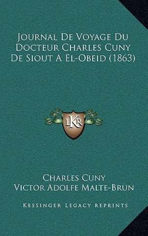 Carte Journal De Voyage Du Docteur Charles Cuny De Siout A El-Obeid (1863) Charles Cuny