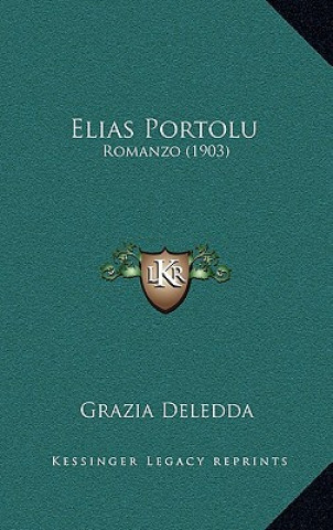 Knjiga Elias Portolu: Romanzo (1903) Grazia Deledda