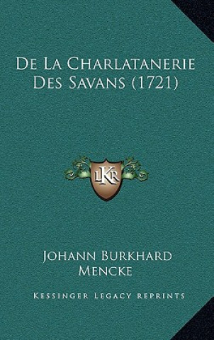 Kniha De La Charlatanerie Des Savans (1721) Johann Burkhard Mencke