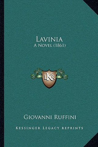 Carte Lavinia: A Novel (1861) Giovanni Ruffini