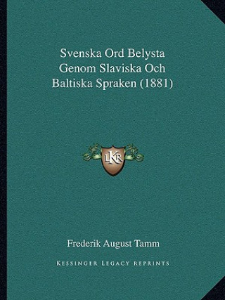 Książka Svenska Ord Belysta Genom Slaviska Och Baltiska Spraken (1881) Frederik August Tamm