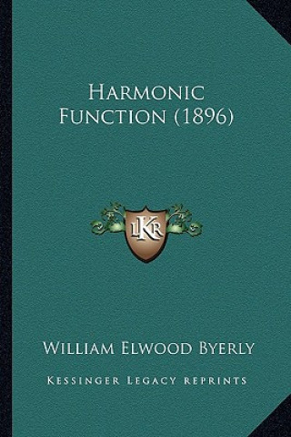 Könyv Harmonic Function (1896) William Elwood Byerly
