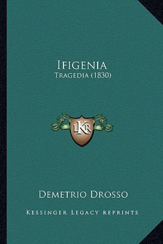 Kniha Ifigenia: Tragedia (1830) Demetrio Drosso