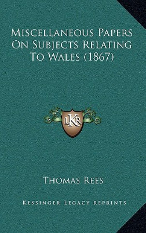 Buch Miscellaneous Papers On Subjects Relating To Wales (1867) Thomas Rees