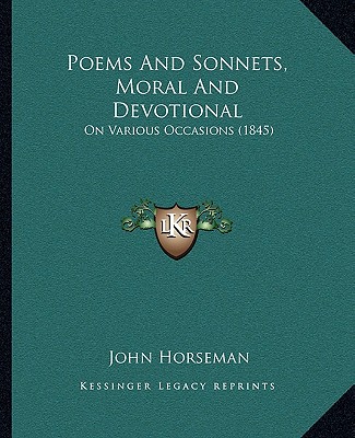 Carte Poems And Sonnets, Moral And Devotional: On Various Occasions (1845) John Horseman