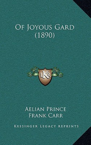 Boek Of Joyous Gard (1890) Aelian Prince