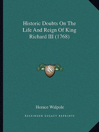 Книга Historic Doubts On The Life And Reign Of King Richard III (1768) Horace Walpole