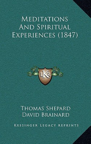 Книга Meditations And Spiritual Experiences (1847) Thomas Shepard