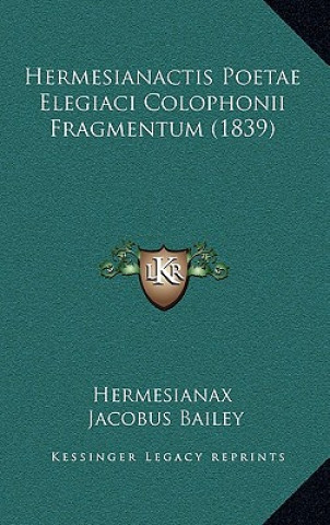 Kniha Hermesianactis Poetae Elegiaci Colophonii Fragmentum (1839) Hermesianax