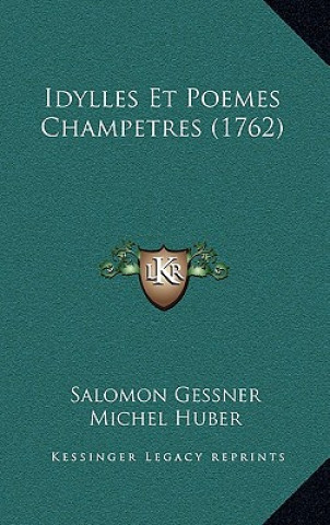Könyv Idylles Et Poemes Champetres (1762) Salomon Gessner
