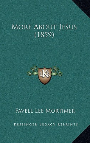 Kniha More About Jesus (1859) Favell Lee Mortimer
