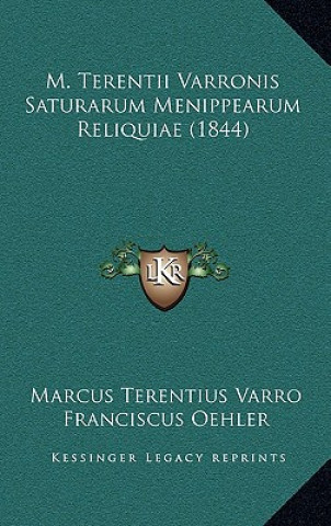 Kniha M. Terentii Varronis Saturarum Menippearum Reliquiae (1844) Marcus Terentius Varro