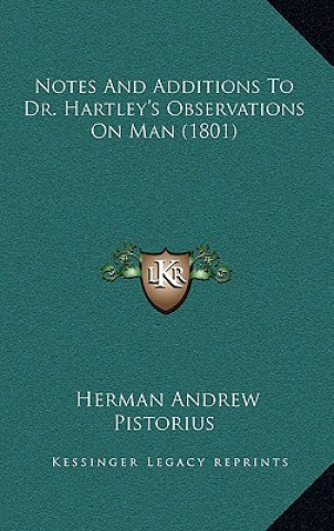Carte Notes And Additions To Dr. Hartley's Observations On Man (1801) Herman Andrew Pistorius