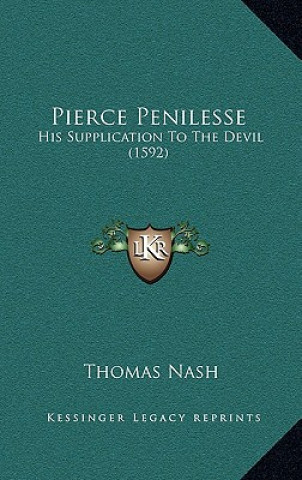 Carte Pierce Penilesse: His Supplication To The Devil (1592) Thomas Nash