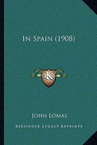 Boek In Spain (1908) John Lomas