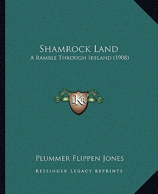 Buch Shamrock Land: A Ramble Through Ireland (1908) Plummer Flippen Jones