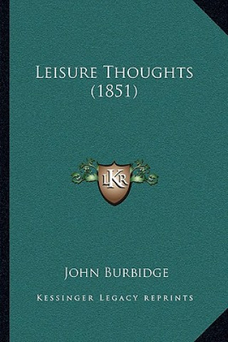 Книга Leisure Thoughts (1851) John Burbidge