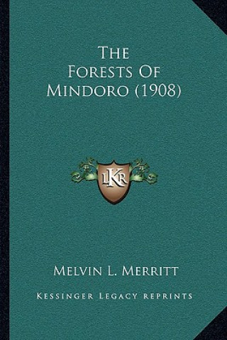 Knjiga The Forests Of Mindoro (1908) Melvin L. Merritt