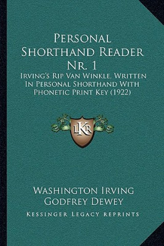 Kniha Personal Shorthand Reader Nr. 1: Irving's Rip Van Winkle, Written In Personal Shorthand With Phonetic Print Key (1922) Washington Irving