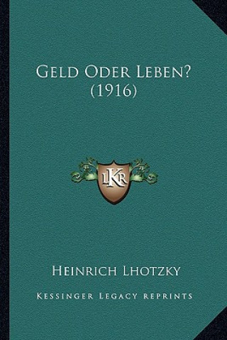 Boek Geld Oder Leben? (1916) Heinrich Lhotzky