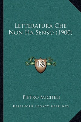 Kniha Letteratura Che Non Ha Senso (1900) Pietro Micheli