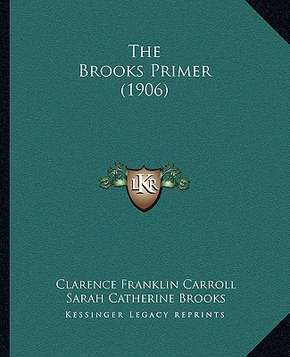 Knjiga The Brooks Primer (1906) Clarence Franklin Carroll