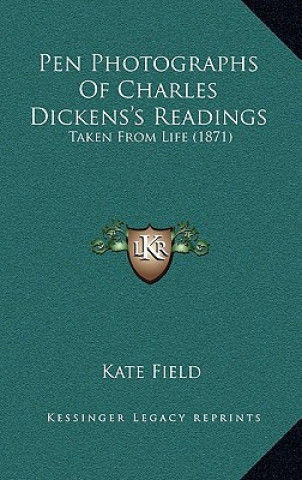 Libro Pen Photographs Of Charles Dickens's Readings: Taken From Life (1871) Kate Field