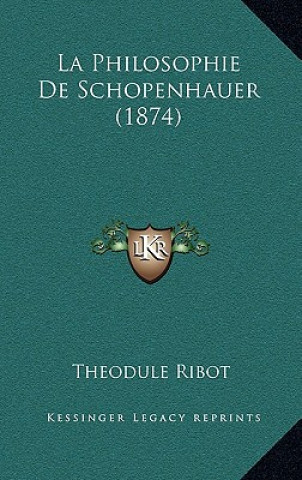 Kniha La Philosophie De Schopenhauer (1874) Theodule Armand Ribot
